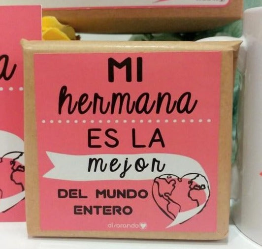 Kit Hermana "Mi Hermana Es La Mejor Del Mundo Entero"